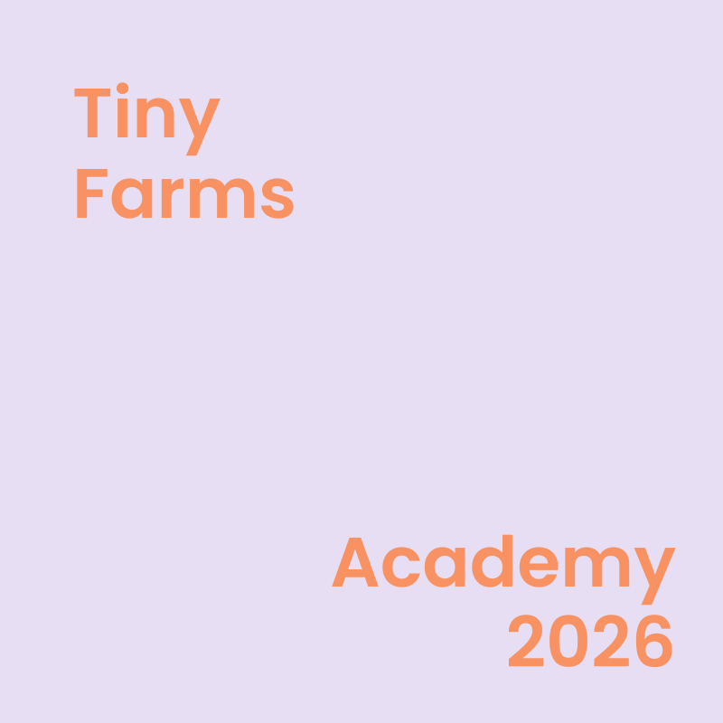 Tiny Farms Academy 2026